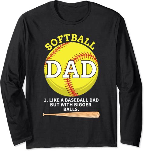 Softball Dad Like A Baseball Dad With Bigger Balls For Men