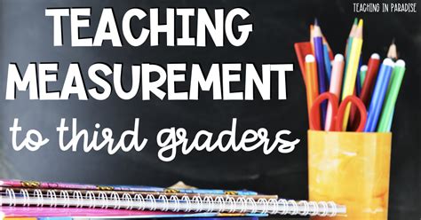 Teaching In Paradise Tips For Teaching Measurement To Third Graders