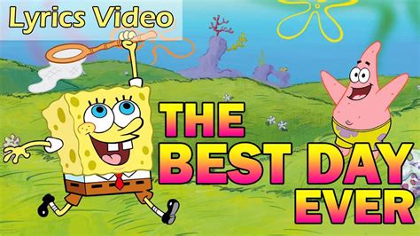 Spongebob The Best Day Ever Lyrics Youtube