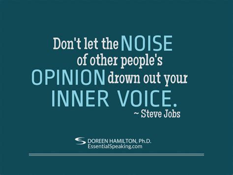 Dont Let The Noise Of Others Opinions Drown Out Your Own Inner Voice