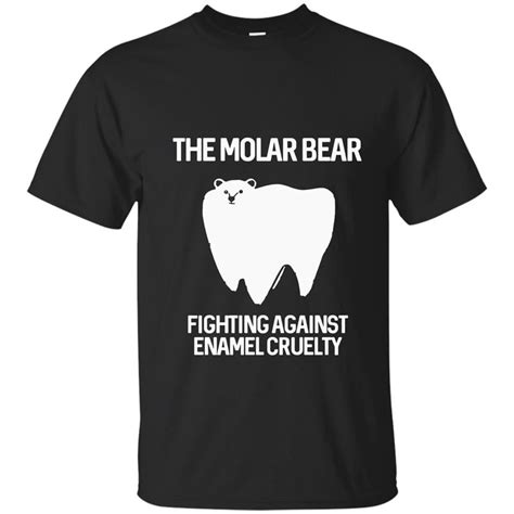 The Molar Bear Fighting Against Enamel Cruelty Funny Dentist Td T Shirt