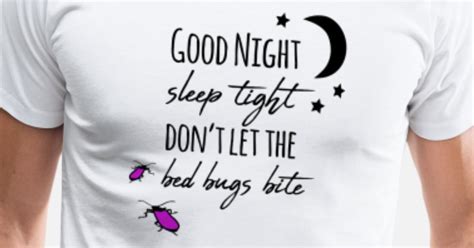 Good Night Sleep Tight Dont Let The Bed Bugs Bite Mens Premium T