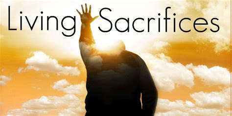 Present Your Body As A Living Sacrifice Sanctified By Christ