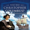 Who Was Christopher Columbus? Biography for Kids 6-8 Children's ...