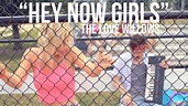 The Love Willows - Hey Now Girls (Official Music Video) - YouTube