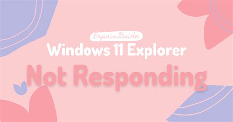 Repair Guide Windows 11 Explorerexe Not Responding