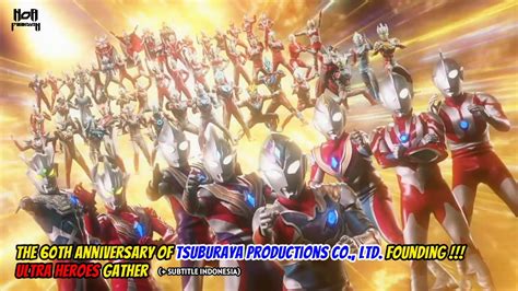 The Th Anniversary Of Tsuburaya Productions Co Ltd Founding Ultra Heroes Gather Sub