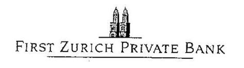 Herzlich willkommen in der bank! FIRST ZURICH PRIVATE BANK Trademark of First Zurich ...