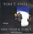 Tom T. Hall – Tom T. Hall Sings Miss Dixie & Tom T. (2007, CDr) - Discogs