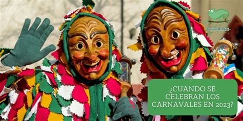 ¿cuándo Se Celebran Los Carnavales En España En 2023 Costumizate