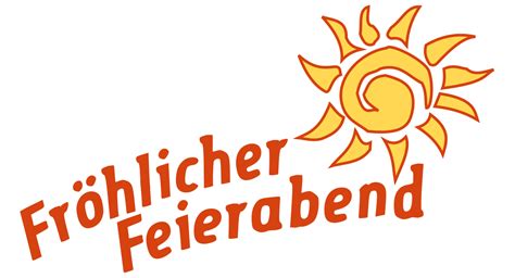 Habe 15 minuten eher zu arbeiten angefangen, und nur habe eine viertelstunde frühstück gemacht kann, ich da eher feierabend machen. Fröhlicher Feierabend - Wikipedia
