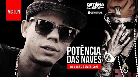 Mc Lon Na Potência Das Naves Eu Viajei Música Nova 2014 Dj Lucas Power