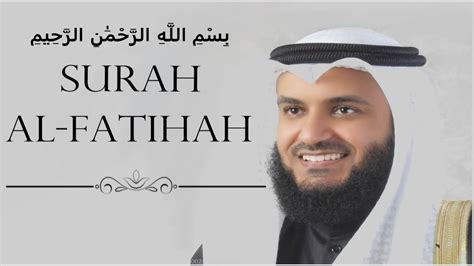 Surah Al Fatihah Sheikh Mishary Al Afasy Youtube