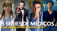 5 series de médicos que hicieron historia en la TV | Fotogramas - YouTube