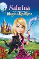 Sabrina: Secrets of a Teenage Witch Magic Of The Red Rose (2015 ...