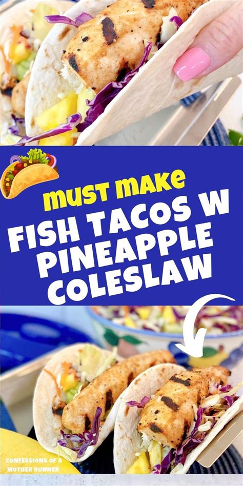 Easy Grilled Fish Tacos With Zesty Pineapple Coleslaw Recipe In 2021