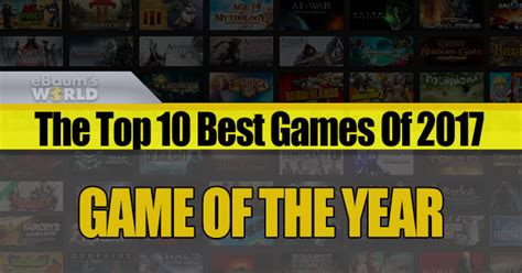 Game Of The Year Top 10 Best Games Of 2017 Ftw Article Ebaums World