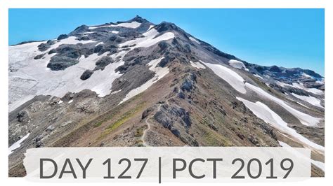 Goat Rocks Wilderness And Knife Edge Day 127 Pct 2019 Youtube