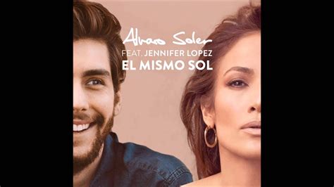 alvaro soler el mismo sol ft jennifer lopez official lyrics youtube