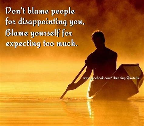 Dont Blame People For Disappointing You Blame Yourself For Suspecting