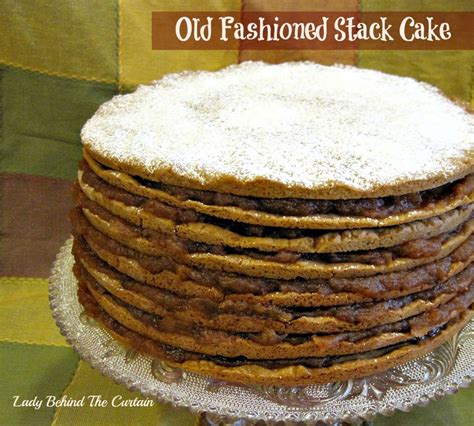 Old Fashioned Stack Cake Recipe Lady Cakes And Curtains