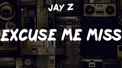 Jay Z Excuse Me Miss Lyrics Vintage Jams Rediscovered Youtube
