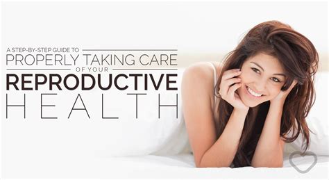 a step by step guide to properly taking care of your reproductive health positive health wellness