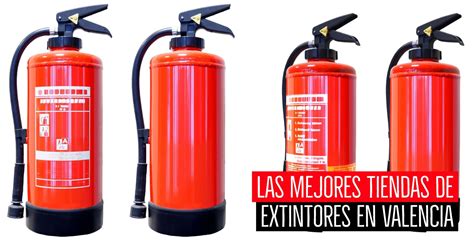 🏆las Mejores Tiendas De Extintores En Valencia Guía 2022