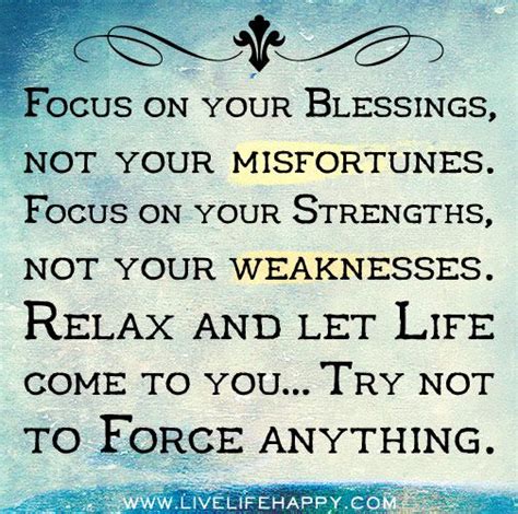 Focus On Your Blessings Not Your Misfortunes Focus On Your Strengths