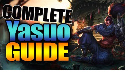 Yasuo Full Guide League Of Legends Youtube