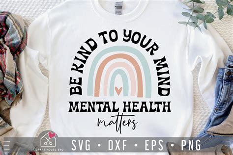 Be Kind To Your Mind Svg Mental Health Awareness Cut File Craft House Svg