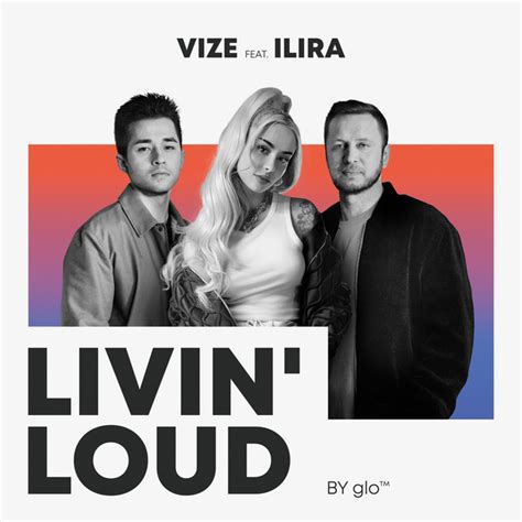 Livin Loud By Glo Feat Ilira Single By Vize Spotify