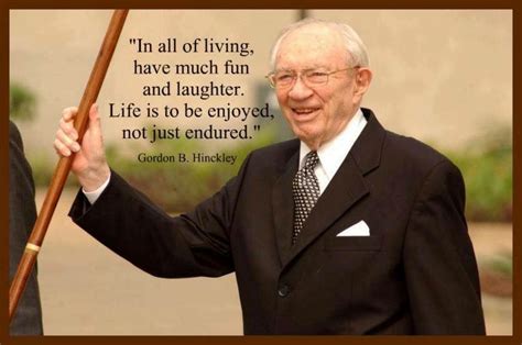 Happy Life Endure Lds Prophets Hinckley Lds Quotes