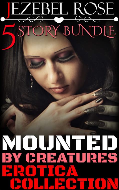 Mounted By Creatures Erotica Collection 5 Story Bundle Xxx Erotica