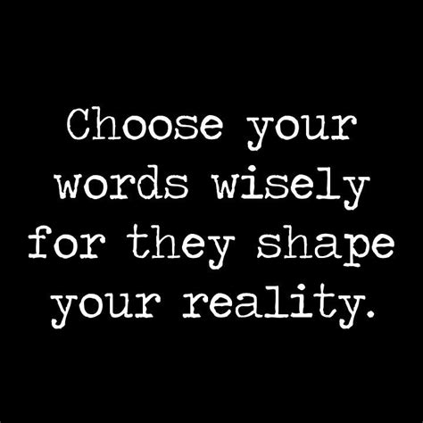 Choose Your Words Wisely Quote Words Are Like Keys If You Choose Them