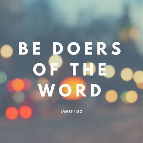 But Be Doers Of The Word And Not Hearers Only Deceiving Yourselves