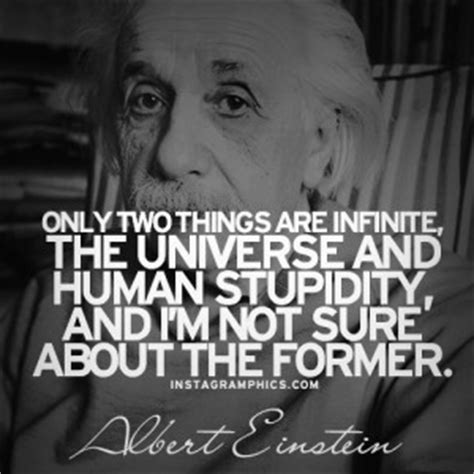 The universe and human stupidity; Einstein Human Stupidity Quotes. QuotesGram