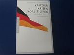 Arnulf Baring/Gregor Schöllgen: Kanzler, Krisen, Koalitionen