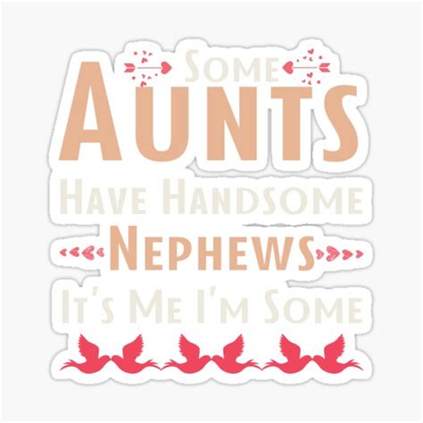 aunt tee some aunts have handsome nephews fuuny aunt sticker for sale by mrabih redbubble