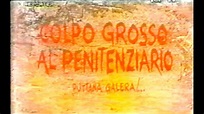 COLPO GROSSO AL PENITENZIARIO (PUTTANA GALERA!) (1977) - YouTube
