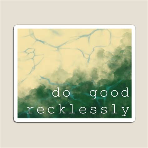 Do Good Recklessly Ts And Merchandise Redbubble