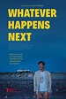 Whatever Happens Next (2018) - FilmAffinity