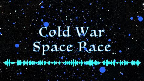 Cold War Space Race Original Youtube