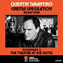 Quentin Tarantino: Cinema Speculation – Book Tour - Ace Hotel