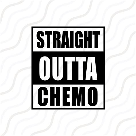 Straight Outta Chemo Svg Cancer Svg Fight Cancer Svg Cut Etsy