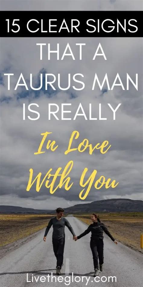 15 Clear Signs That A Taurus Man Is Really In Love With You Live The