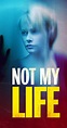 Not My Life (TV Movie 2006) - Not My Life (TV Movie 2006) - User ...