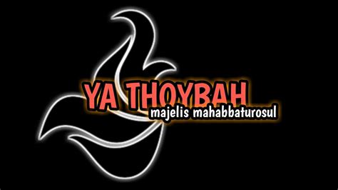 Ya Thoybah Majelis Mahabbaturrosul Youtube