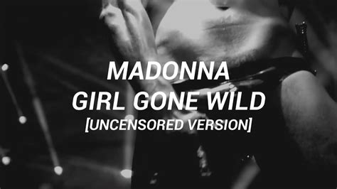 Madonna Girl Gone Wild Sub Espa Ol Uncensored Version Youtube