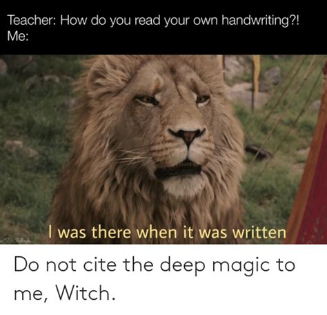 The lion, the witch and the of the film, character aslan, a lion, interrupts the white witch by telling her not to cite the deep magic to him. 25+ Best Memes About Deep | Deep Memes